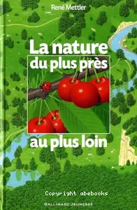 La nature du plus près au plus loin