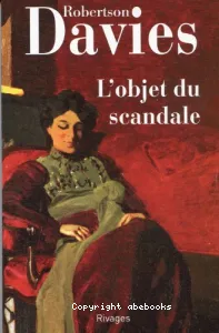 L'objet du scandale # 1 : La trilogie de Deptford. # 1 : La trilogie de Deptford.