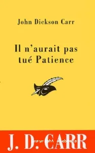 Il n'aurait pas tué Patience