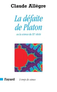 La défaite de Platon ou La science du XXe siècle