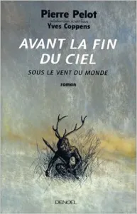 Avant la fin du ciel (Sous le vent du monde - T4)