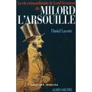 La Vie extraordinaire de Lord Seymour, dit Milord l'Arsouille