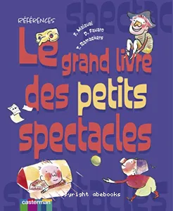 Le grand livre des petits spectacles