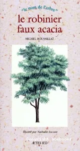 Le robinier, faux acacia