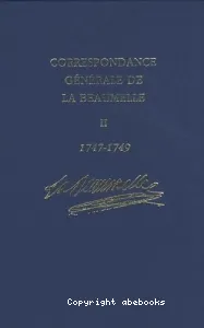 Correspondance générale de la Beaumelle (Tome 2) 1747-1749