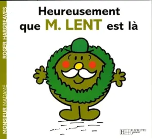 Heureusement que Mr Lent est là