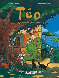 Téo 1 :Le jardin de grand-mère