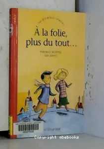 À la folie, plus du tout