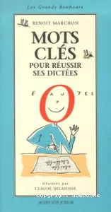 Mots clés pour réussir ses dictées