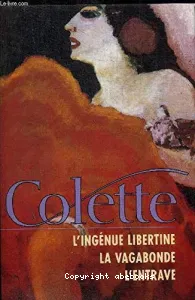 L'ingénue libertine ; La vagabonde ; L'entrave