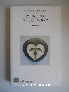 Pourquoi suis-je noir ?