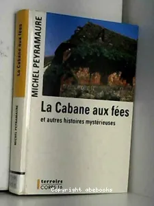 La cabane aux fées et autres histoires mystérieuses (Gros caractères)