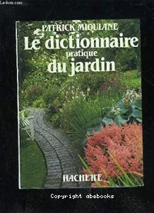 Le dictionnaire pratique du jardin