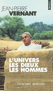 L'univers, les Dieux, les hommes