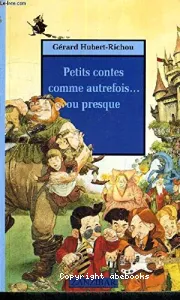 Petits contes comme autrefois, ou presque