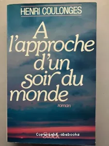 A l'approche d'un soir du monde