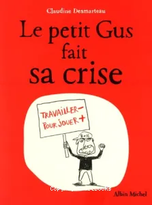 Le petit Gus fait sa crise