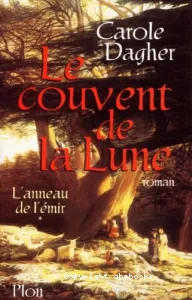 Anneau(l')de l'emir/couvent(le)de la lune