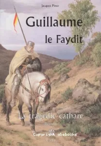 Guillaume le faydit la tragédie cathare