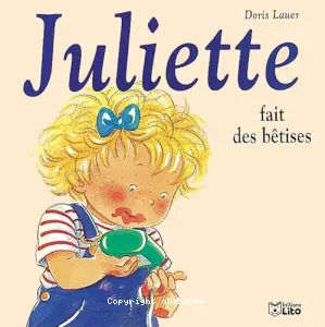 Juliette fait des bêtises