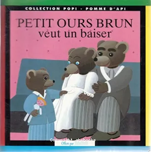 Petit Ours Brun veut un baiser