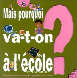 Mais pourquoi va-t-on à l'école ?