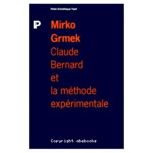 Claude Bernard et la méthode expérimentale