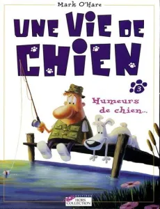 Une Vie de chien 3 : Humeurs de chien...