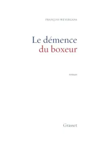 La démence du boxeur - Prix Renaudot 1992