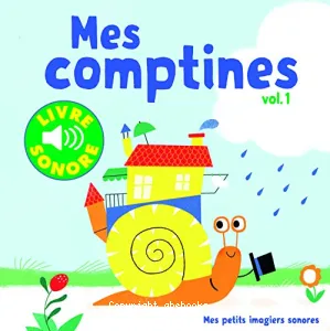 Mes comptines (Tome 1) 6 comptines à écouter 6 images à regarder