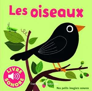 Les oiseaux - 6 sons à écouter 6 images à regarder