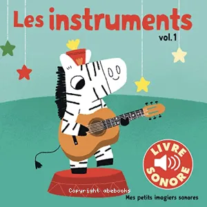 Les instruments (Tome 1) 6 sons à écouter 6 images à regarder