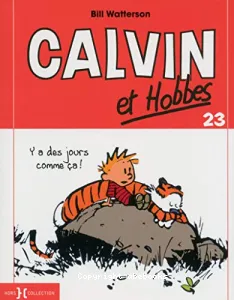 Calvin et Hobbes Tome 23 Y a des jours comme ça !