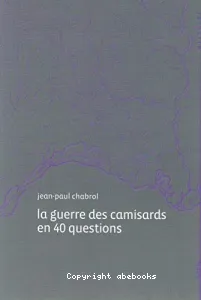 La guerre des Camisards en 40 questions