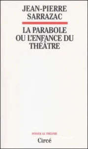 La parabole ou L'enfance du théâtre