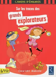 Sur les traces des grands explorateurs