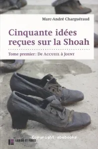 Cinquante idées reçues sur la Shoah