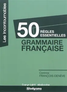 50 règles essentielles, grammaire française