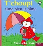 T'choupi aime bien la pluie