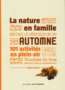 La nature en famille, Automne / 101 activités en plein air