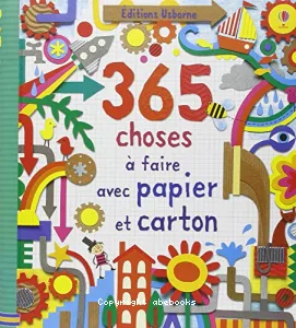 365 choses à faire avec papier et carton