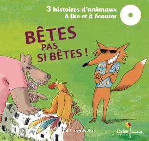 Bêtes pas si bêtes !