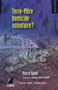 Terre-mère, homicide volontaire ?