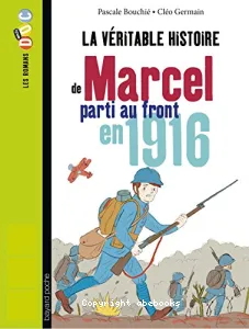 La véritable histoire de Marcel, soldat pendant la Première guerre mondiale