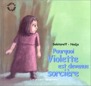 Pourquoi Violette est devenue sorcière