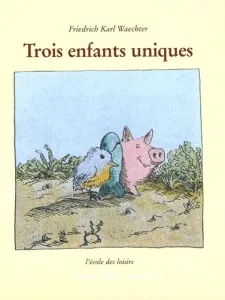 Trois enfants uniques