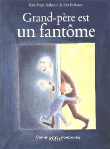 Grand-pere est un fantome