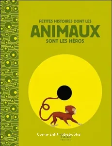 Petites histoires dont les animaux sont les héros