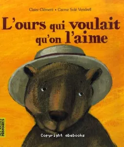 L'ours qui voulait qu'on l'aime