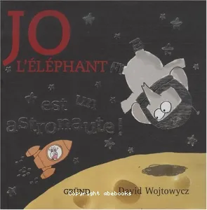 Jo l'éléphant est un astronaute !